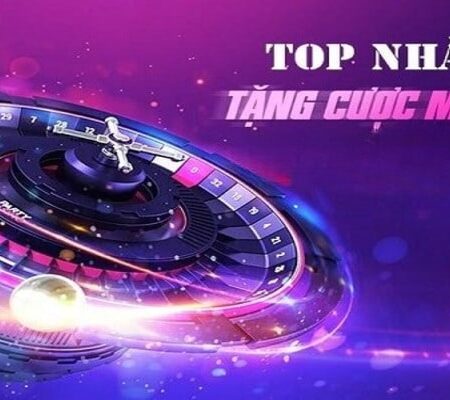 Top 5 Nhà Cái Khuyến Mãi Thành Viên Mới Uy Tín Tại Việt Nam – Tặng Tiền Khi Đăng Ký Thành Viên