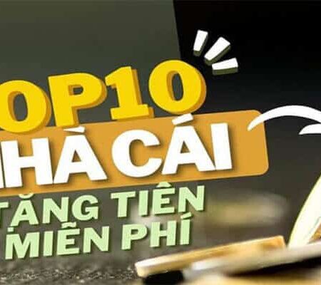 Top 10 Nhà Cái Uy Tín Tặng Tiền Cược Miễn Phí Trong Năm 2024