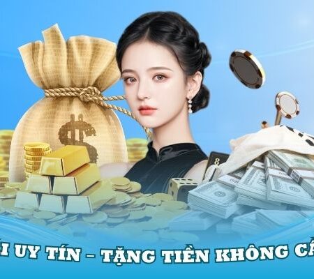 Top Nhà Cái Tặng Tiền Không Cần Nạp Cho Người Chơi Mới – Trải Nghiệm Cá Cược Miễn Phí Ngay Hôm Nay!